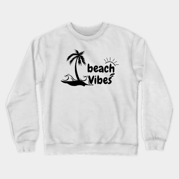 Beach Vibes Crewneck Sweatshirt by GramophoneCafe